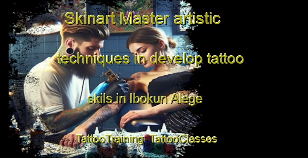 Skinart Master artistic techniques in develop tattoo skils in Ibokun Alege | TattooTraining | TattooClasses | SkinartTraining-Nigeria