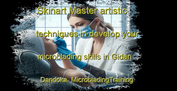 Skinart Master artistic techniques in develop your microblading skills in Gidan Dandoka | MicrobladingTraining | MicrobladingClasses | SkinartTraining-Nigeria