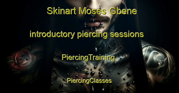 Skinart Moses Gbene introductory piercing sessions | #PiercingTraining #PiercingClasses #SkinartTraining-Nigeria