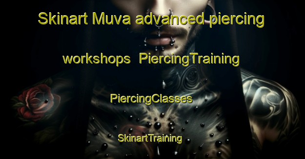 Skinart Muva advanced piercing workshops | #PiercingTraining #PiercingClasses #SkinartTraining-Nigeria