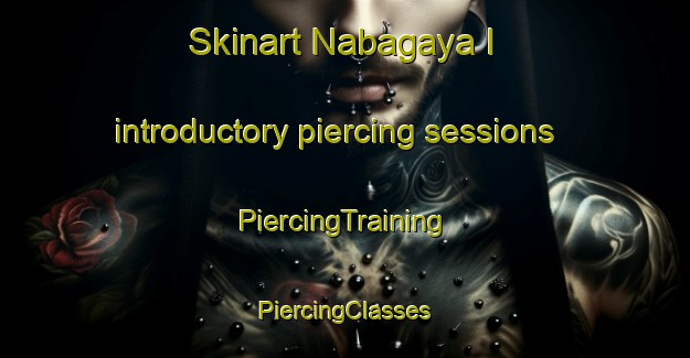 Skinart Nabagaya I introductory piercing sessions | #PiercingTraining #PiercingClasses #SkinartTraining-Nigeria