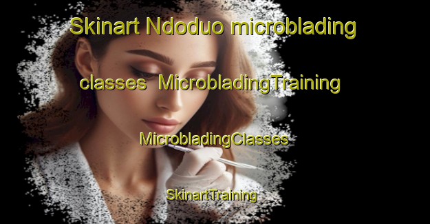 Skinart Ndoduo microblading classes | #MicrobladingTraining #MicrobladingClasses #SkinartTraining-Nigeria