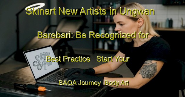 Skinart New Artists in Ungwan Barebari: Be Recognized for Best Practice - Start Your BAQA Journey | Body Art Qualification Authority | BAQA-Nigeria