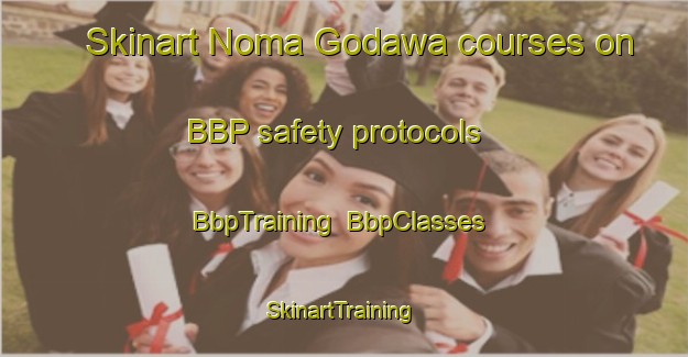 Skinart Noma Godawa courses on BBP safety protocols | BbpTraining | BbpClasses | SkinartTraining-Nigeria