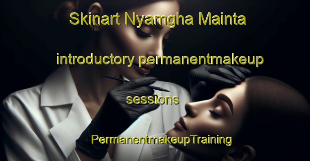 Skinart Nyamgha Mainta introductory permanentmakeup sessions | #PermanentmakeupTraining #PermanentmakeupClasses #SkinartTraining-Nigeria