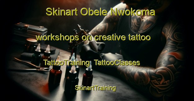 Skinart Obele Nwokoma workshops on creative tattoo | TattooTraining | TattooClasses | SkinartTraining-Nigeria