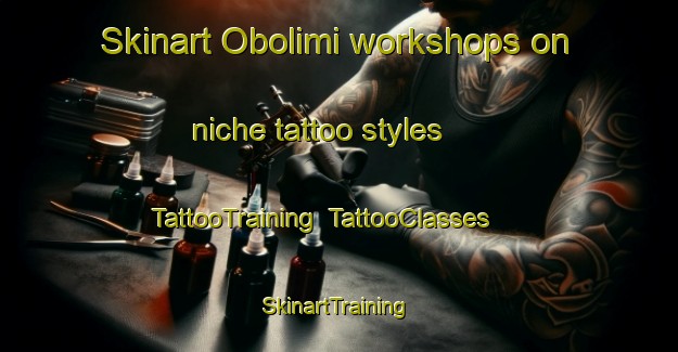 Skinart Obolimi workshops on niche tattoo styles | TattooTraining | TattooClasses | SkinartTraining-Nigeria