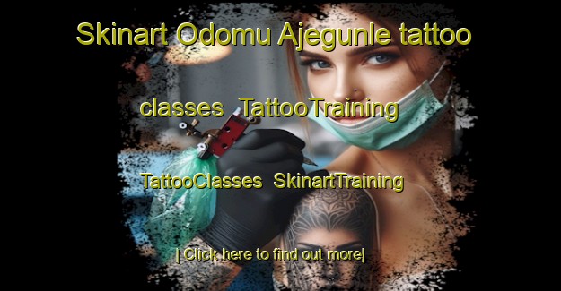 Skinart Odomu Ajegunle tattoo classes | TattooTraining | TattooClasses | SkinartTraining-Nigeria