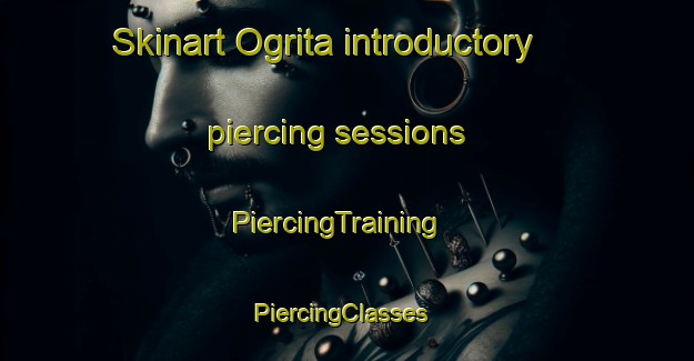 Skinart Ogrita introductory piercing sessions | PiercingTraining | PiercingClasses | SkinartTraining-Nigeria