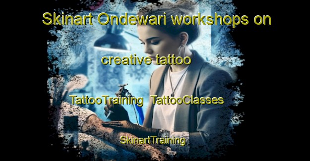 Skinart Ondewari workshops on creative tattoo | TattooTraining | TattooClasses | SkinartTraining-Nigeria
