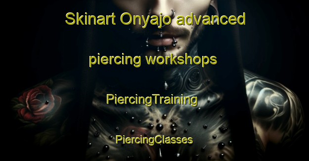 Skinart Onyajo advanced piercing workshops | #PiercingTraining #PiercingClasses #SkinartTraining-Nigeria