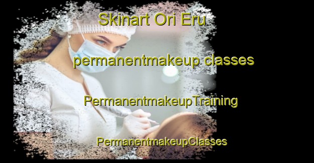 Skinart Ori Eru permanentmakeup classes | PermanentmakeupTraining | PermanentmakeupClasses | SkinartTraining-Nigeria