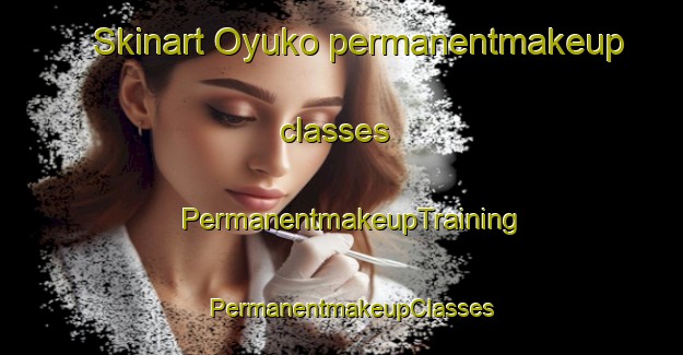 Skinart Oyuko permanentmakeup classes | PermanentmakeupTraining | PermanentmakeupClasses | SkinartTraining-Nigeria