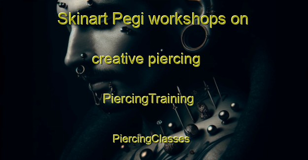 Skinart Pegi workshops on creative piercing | PiercingTraining | PiercingClasses | SkinartTraining-Nigeria