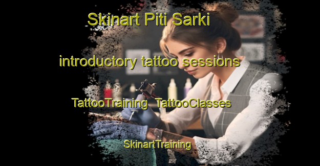 Skinart Piti Sarki introductory tattoo sessions | TattooTraining | TattooClasses | SkinartTraining-Nigeria