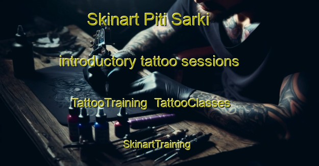 Skinart Piti Sarki introductory tattoo sessions | TattooTraining | TattooClasses | SkinartTraining-Nigeria