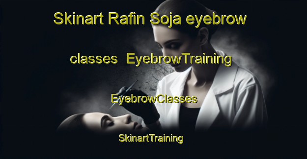 Skinart Rafin Soja eyebrow classes | EyebrowTraining | EyebrowClasses | SkinartTraining-Nigeria