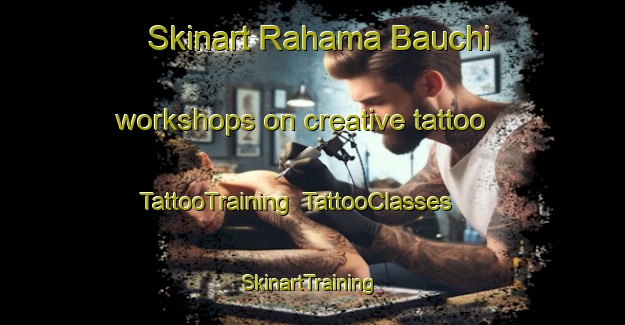 Skinart Rahama Bauchi workshops on creative tattoo | TattooTraining | TattooClasses | SkinartTraining-Nigeria