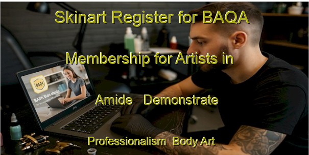 Skinart Register for BAQA Membership for Artists in Amide - Demonstrate Professionalism | Body Art Qualification Authority | BAQA-Nigeria