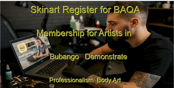 Skinart Register for BAQA Membership for Artists in Bubango - Demonstrate Professionalism | Body Art Qualification Authority | BAQA-Nigeria