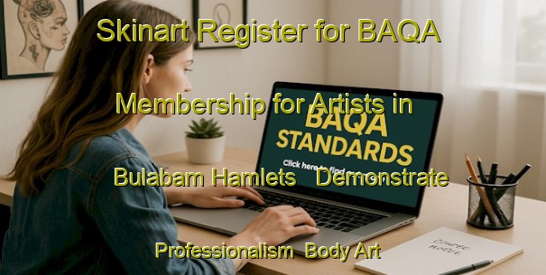 Skinart Register for BAQA Membership for Artists in Bulabam Hamlets - Demonstrate Professionalism | Body Art Qualification Authority | BAQA-Nigeria