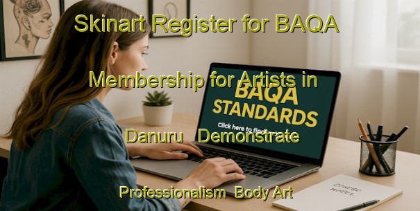 Skinart Register for BAQA Membership for Artists in Danuru - Demonstrate Professionalism | Body Art Qualification Authority | BAQA-Nigeria