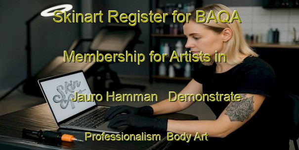 Skinart Register for BAQA Membership for Artists in Jauro Hamman - Demonstrate Professionalism | Body Art Qualification Authority | BAQA-Nigeria