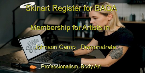 Skinart Register for BAQA Membership for Artists in Johnson Camp - Demonstrate Professionalism | Body Art Qualification Authority | BAQA-Nigeria