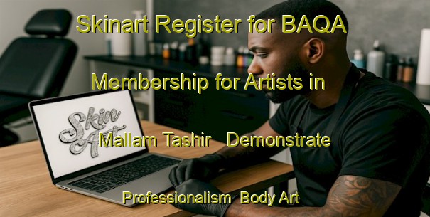 Skinart Register for BAQA Membership for Artists in Mallam Tashir - Demonstrate Professionalism | Body Art Qualification Authority | BAQA-Nigeria