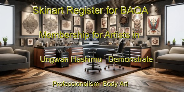 Skinart Register for BAQA Membership for Artists in Ungwan Hashimu - Demonstrate Professionalism | Body Art Qualification Authority | BAQA-Nigeria