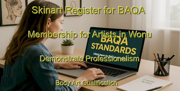Skinart Register for BAQA Membership for Artists in Wonu - Demonstrate Professionalism | Body Art Qualification Authority | BAQA-Nigeria