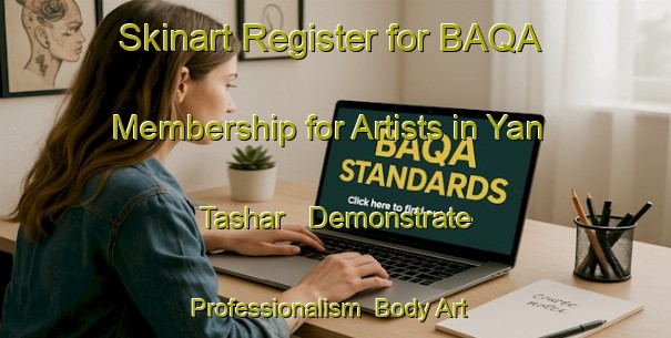 Skinart Register for BAQA Membership for Artists in Yan Tashar - Demonstrate Professionalism | Body Art Qualification Authority | BAQA-Nigeria