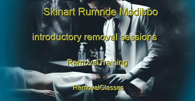 Skinart Rumnde Modibbo introductory removal sessions | RemovalTraining | RemovalClasses | SkinartTraining-Nigeria