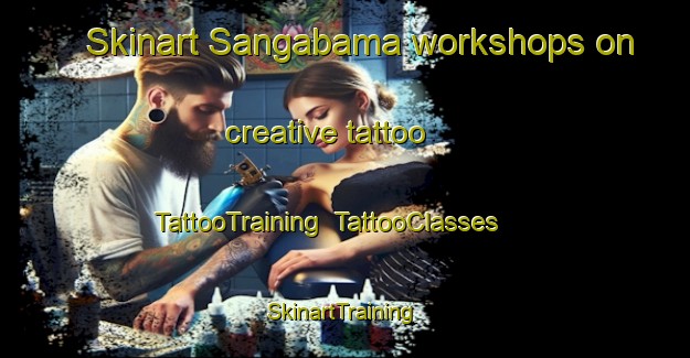 Skinart Sangabama workshops on creative tattoo | TattooTraining | TattooClasses | SkinartTraining-Nigeria