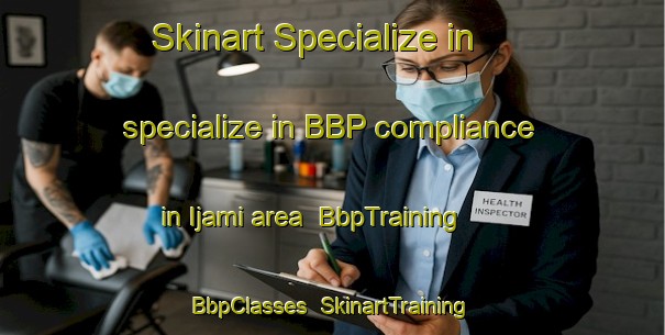 Skinart Specialize in specialize in BBP compliance in Ijami area | BbpTraining | BbpClasses | SkinartTraining-Nigeria