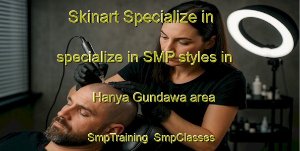 Skinart Specialize in specialize in SMP styles in Hanya Gundawa area | SmpTraining | SmpClasses | SkinartTraining-Nigeria
