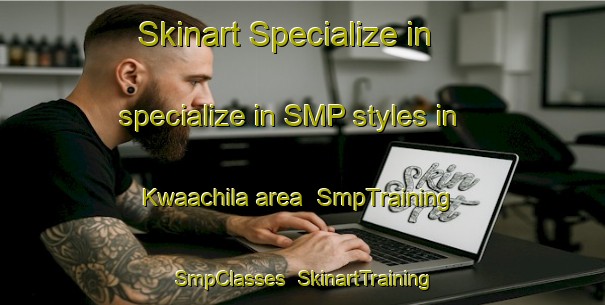 Skinart Specialize in specialize in SMP styles in Kwaachila area | SmpTraining | SmpClasses | SkinartTraining-Nigeria