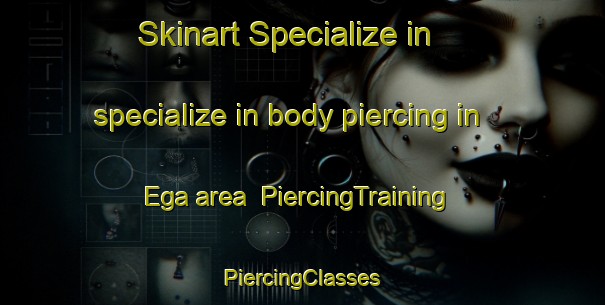 Skinart Specialize in specialize in body piercing in Ega area | #PiercingTraining #PiercingClasses #SkinartTraining-Nigeria