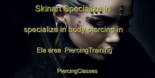 Skinart Specialize in specialize in body piercing in Ela area | #PiercingTraining #PiercingClasses #SkinartTraining-Nigeria