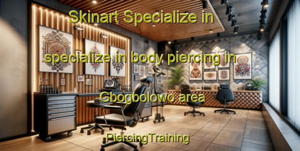 Skinart Specialize in specialize in body piercing in Gbogbolowo area | #PiercingTraining #PiercingClasses #SkinartTraining-Nigeria