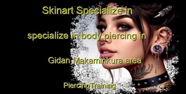 Skinart Specialize in specialize in body piercing in Gidan Makaminkura area | PiercingTraining | PiercingClasses | SkinartTraining-Nigeria