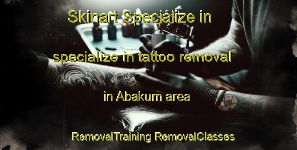 Skinart Specialize in specialize in tattoo removal in Abakum area | #RemovalTraining #RemovalClasses #SkinartTraining-Nigeria