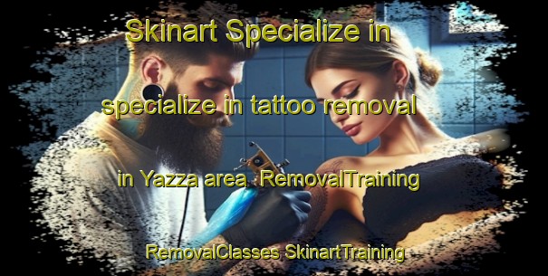 Skinart Specialize in specialize in tattoo removal in Yazza area | #RemovalTraining #RemovalClasses #SkinartTraining-Nigeria