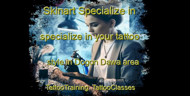 Skinart Specialize in specialize in your tattoo style in Dogon Dawa area | TattooTraining | TattooClasses | SkinartTraining-Nigeria