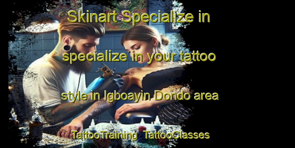Skinart Specialize in specialize in your tattoo style in Igboayin Dondo area | TattooTraining | TattooClasses | SkinartTraining-Nigeria