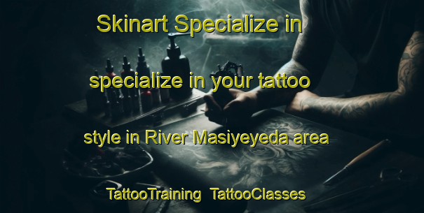 Skinart Specialize in specialize in your tattoo style in River Masiyeyeda area | TattooTraining | TattooClasses | SkinartTraining-Nigeria