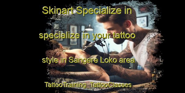 Skinart Specialize in specialize in your tattoo style in Sangere Loko area | TattooTraining | TattooClasses | SkinartTraining-Nigeria
