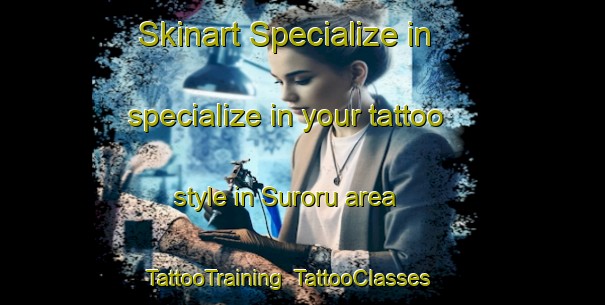 Skinart Specialize in specialize in your tattoo style in Suroru area | TattooTraining | TattooClasses | SkinartTraining-Nigeria