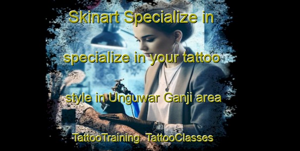 Skinart Specialize in specialize in your tattoo style in Unguwar Ganji area | TattooTraining | TattooClasses | SkinartTraining-Nigeria