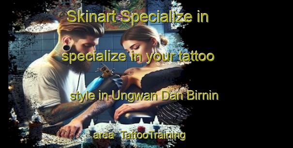 Skinart Specialize in specialize in your tattoo style in Ungwan Dan Birnin area | TattooTraining | TattooClasses | SkinartTraining-Nigeria